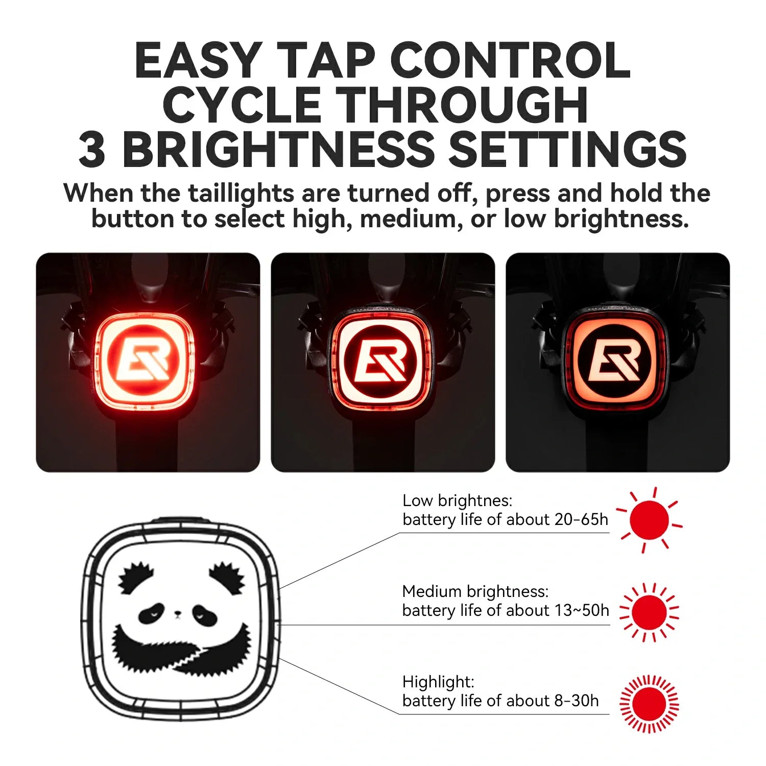 three brightness settings with easy tap control and battery life indicators